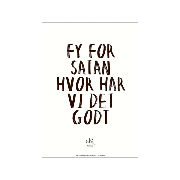 "Fy for satan hvor har vi det godt" — Art print by Kasia Lilja from Poster & Frame