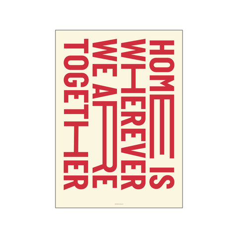 Home is where we are together — Art print by AM Copenhagen x The Bak Family from Poster & Frame