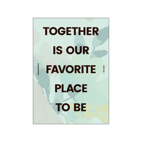 Together is our favorite place to be — Art print by AM Copenhagen x The Kvist Family from Poster & Frame