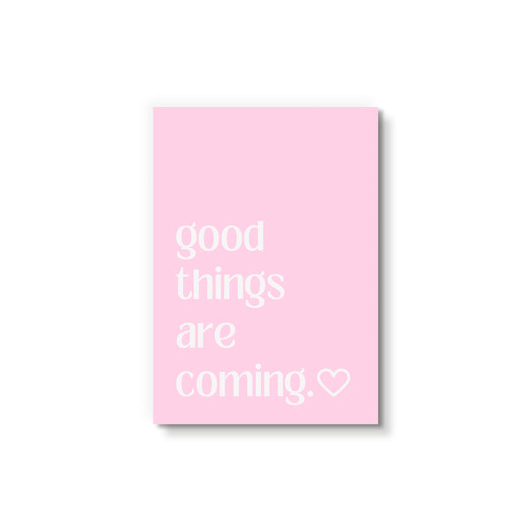 Good Things are Coming - Art Card