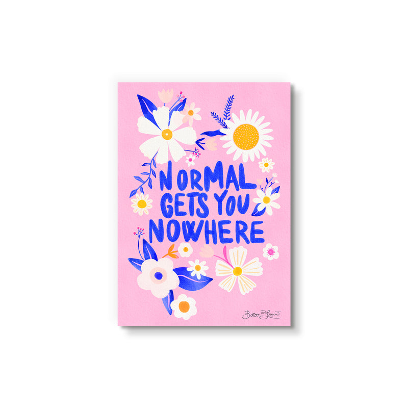 Normal Gets You Nowhere - Art Card