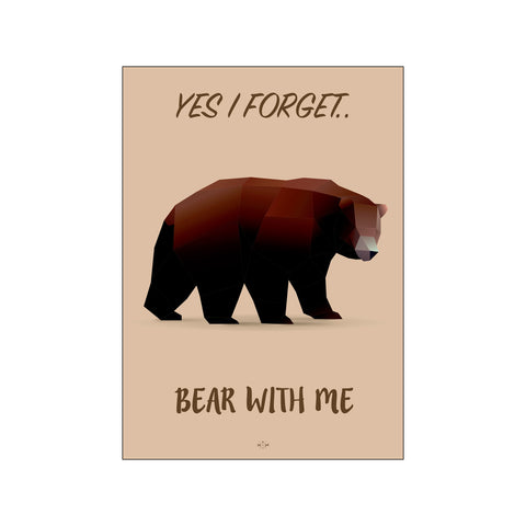 Bear with me — Art print by Citatplakat from Poster & Frame