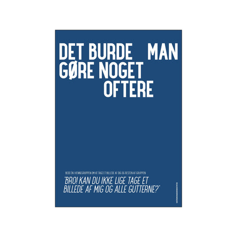 Mig og alle gutterne — Art print by Det burde man... from Poster & Frame