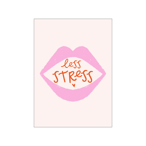 Less Stress — Art print by Duchess Plum from Poster & Frame