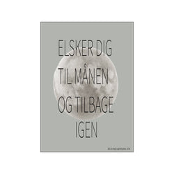 Elsker dig til månen og tilbage igen - grå — Art print by MitDejligeHjem from Poster & Frame