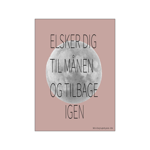 Elsker dig til månen og tilbage igen - rosa — Art print by MitDejligeHjem from Poster & Frame