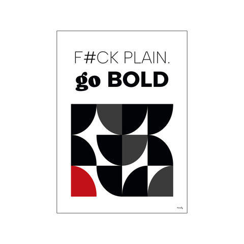 F#CK Plain. Go bold — Art print by Pincely from Poster & Frame