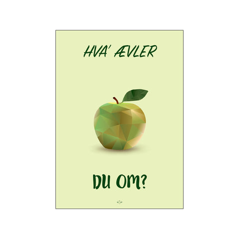 Hva' ævler du om? - Grøn — Art print by Citatplakat from Poster & Frame