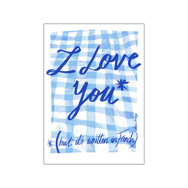 I Love You in French Blue — Art print by Emma Forsberg from Poster & Frame