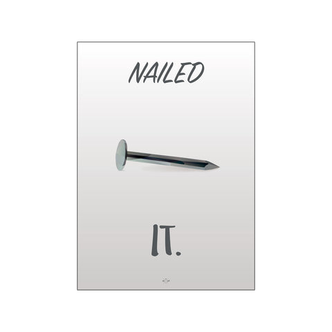 Nailed it — Art print by Citatplakat from Poster & Frame