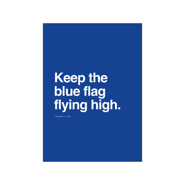 Chelsea - Flag flying high — Art print by Olé Olé from Poster & Frame