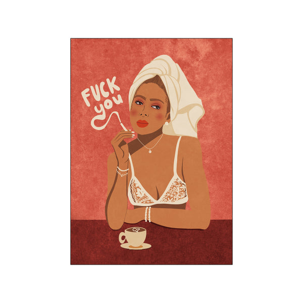 Fuck you — Art print by Raissa Oltmanns from Poster & Frame