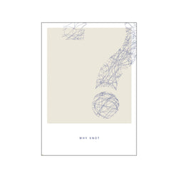 Simple Living - Why Knot — Art print by PLTY from Poster & Frame