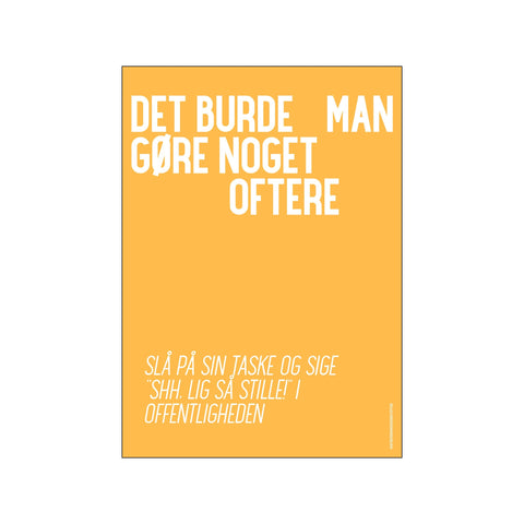 Shhh lig lige stille — Art print by Det burde man... from Poster & Frame