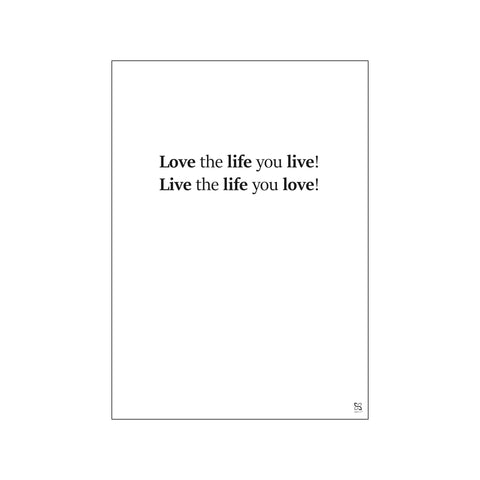 Songshape - Love the life you live — Art print by Songshape from Poster & Frame