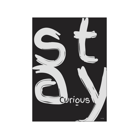 Stay curious - black — Art print by Pincely from Poster & Frame