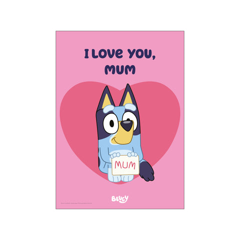 Bluey - I Love You, Mum — Art print by Bluey from Poster & Frame