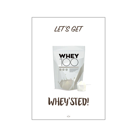 Let's get whey'sted — Art print by Citatplakat from Poster & Frame