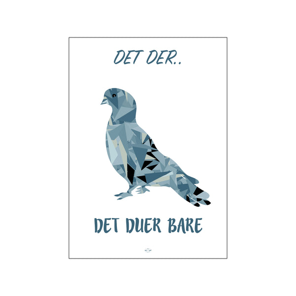Det duer bare — Art print by Citatplakat from Poster & Frame