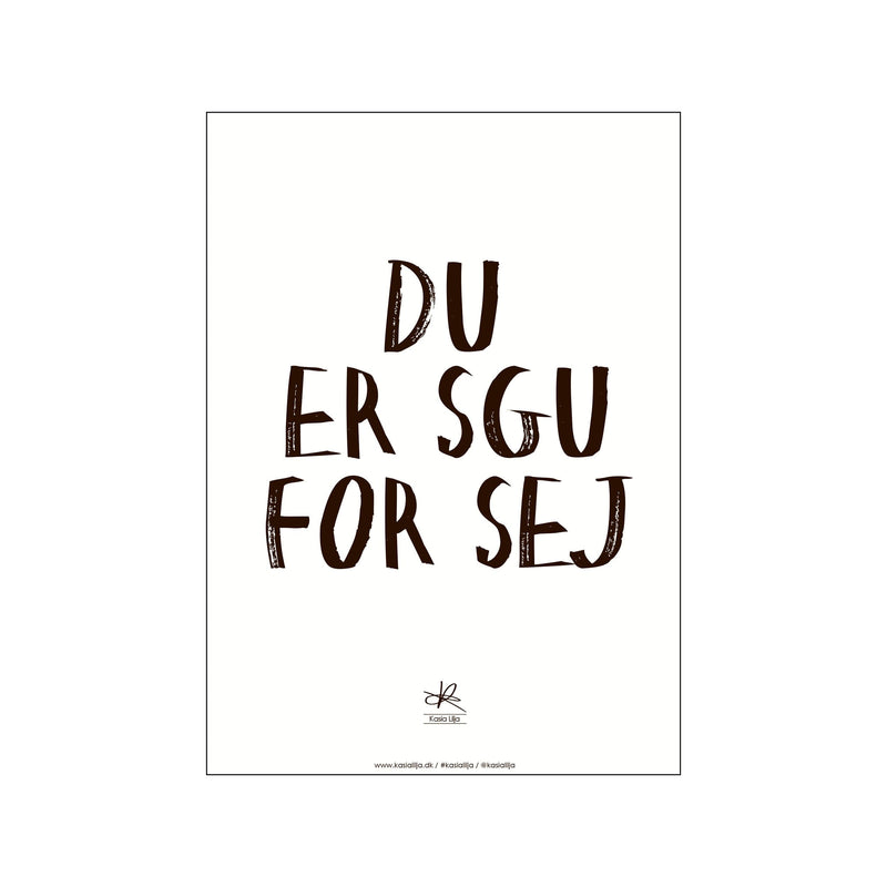 "Du er sgu sej" — Art print by Kasia Lilja from Poster & Frame