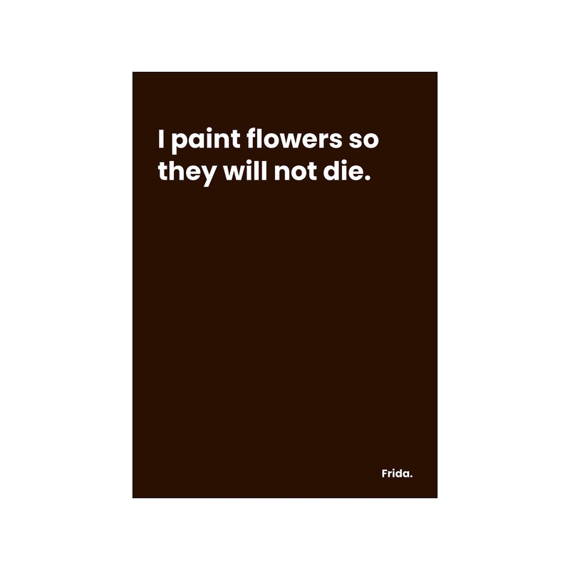 Frida quote - Black — Art print by Mugstars CO from Poster & Frame