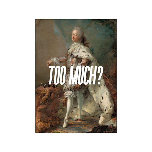 Too Much — Art print by Giselle Molière from Poster & Frame