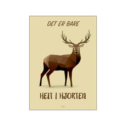 Helt i hjorten — Art print by Citatplakat from Poster & Frame