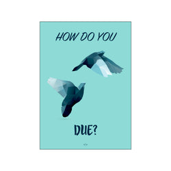 How do you due — Art print by Citatplakat from Poster & Frame