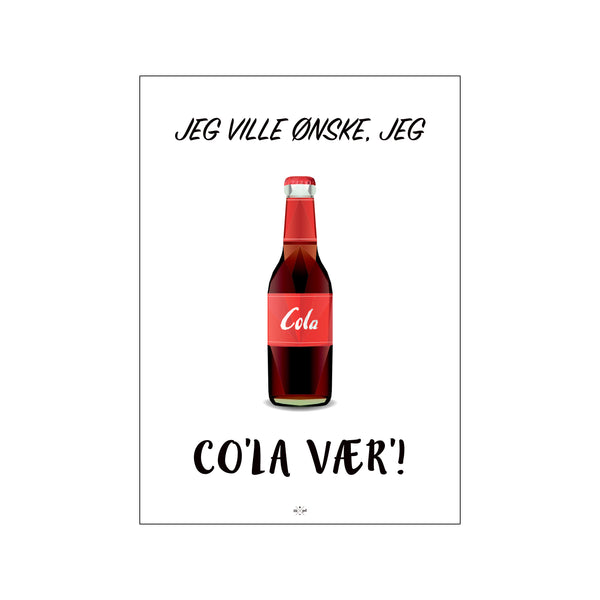 Jeg ville ønske jeg cola vær — Art print by Citatplakat from Poster & Frame