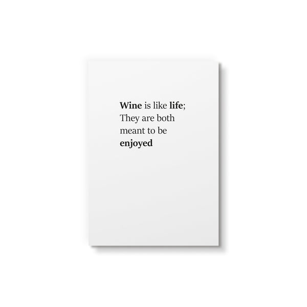 Wine is like life - Art Card