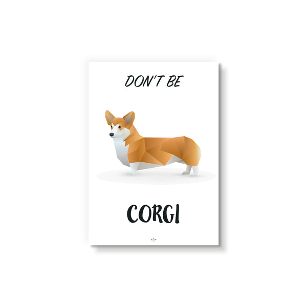 Don’t be corgi - Art Card