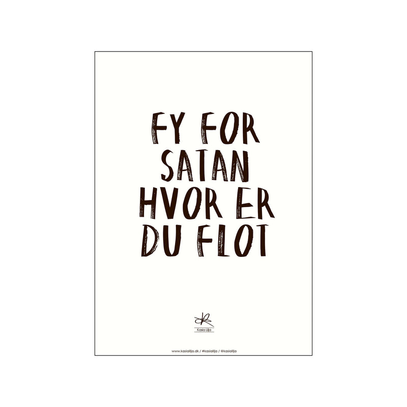"Fy for satan hvor er du flot" — Art print by Kasia Lilja from Poster & Frame