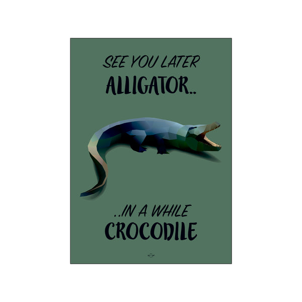 Crocodile — Art print by Citatplakat from Poster & Frame