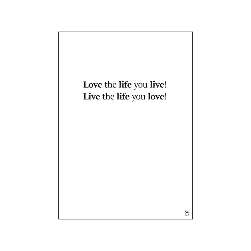 Songshape - Love the life you live — Art print by Songshape from Poster & Frame
