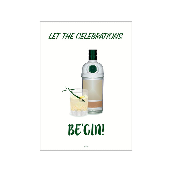 Let the celebrations be'gin — Art print by Citatplakat from Poster & Frame